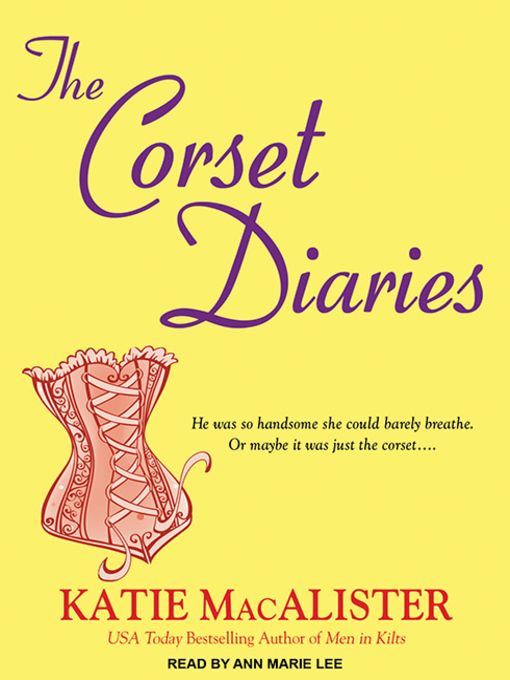 Title details for The Corset Diaries by Katie MacAlister - Available